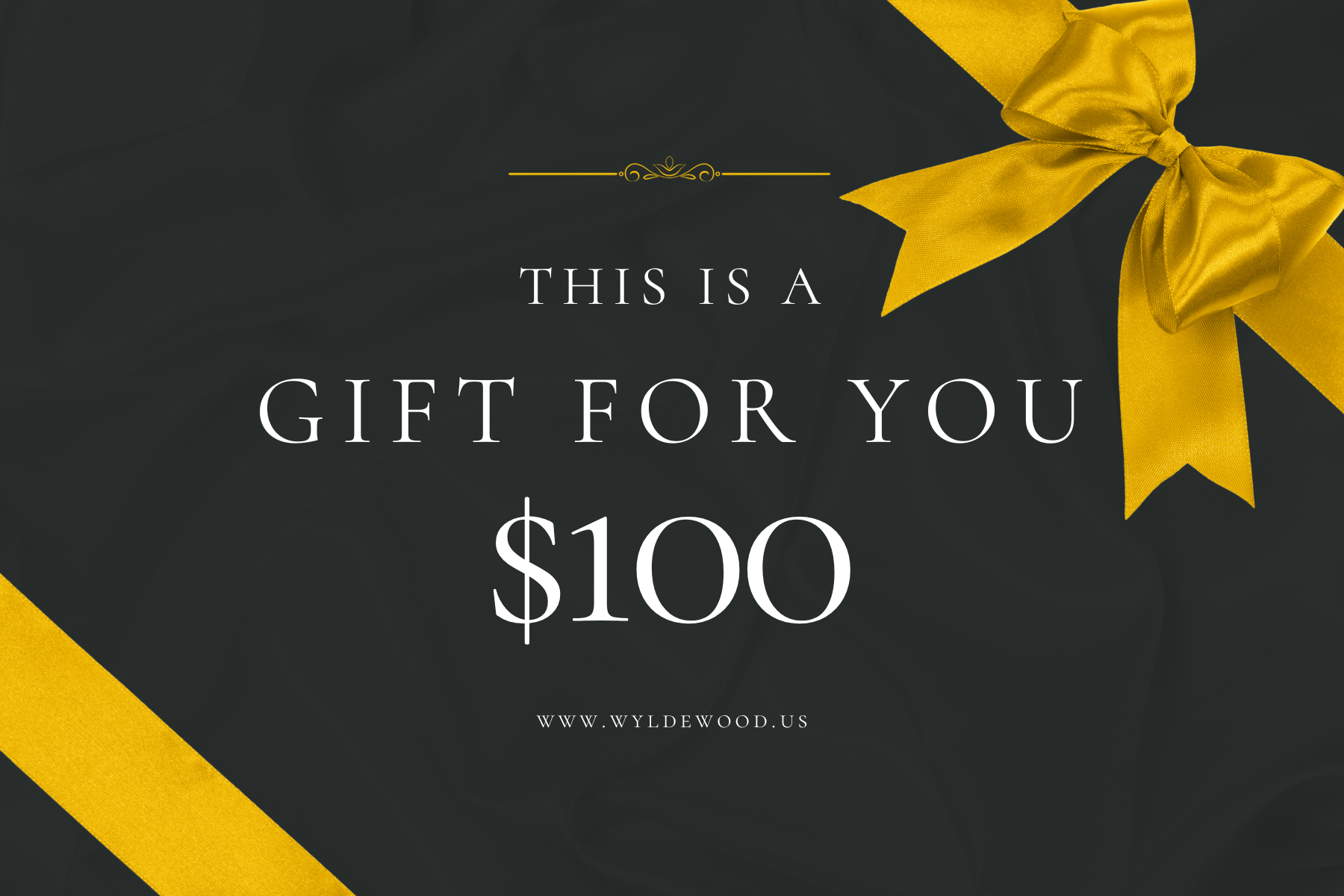 White text on a black background with gold ribbon and bow that says "This is a gift for you - $100"