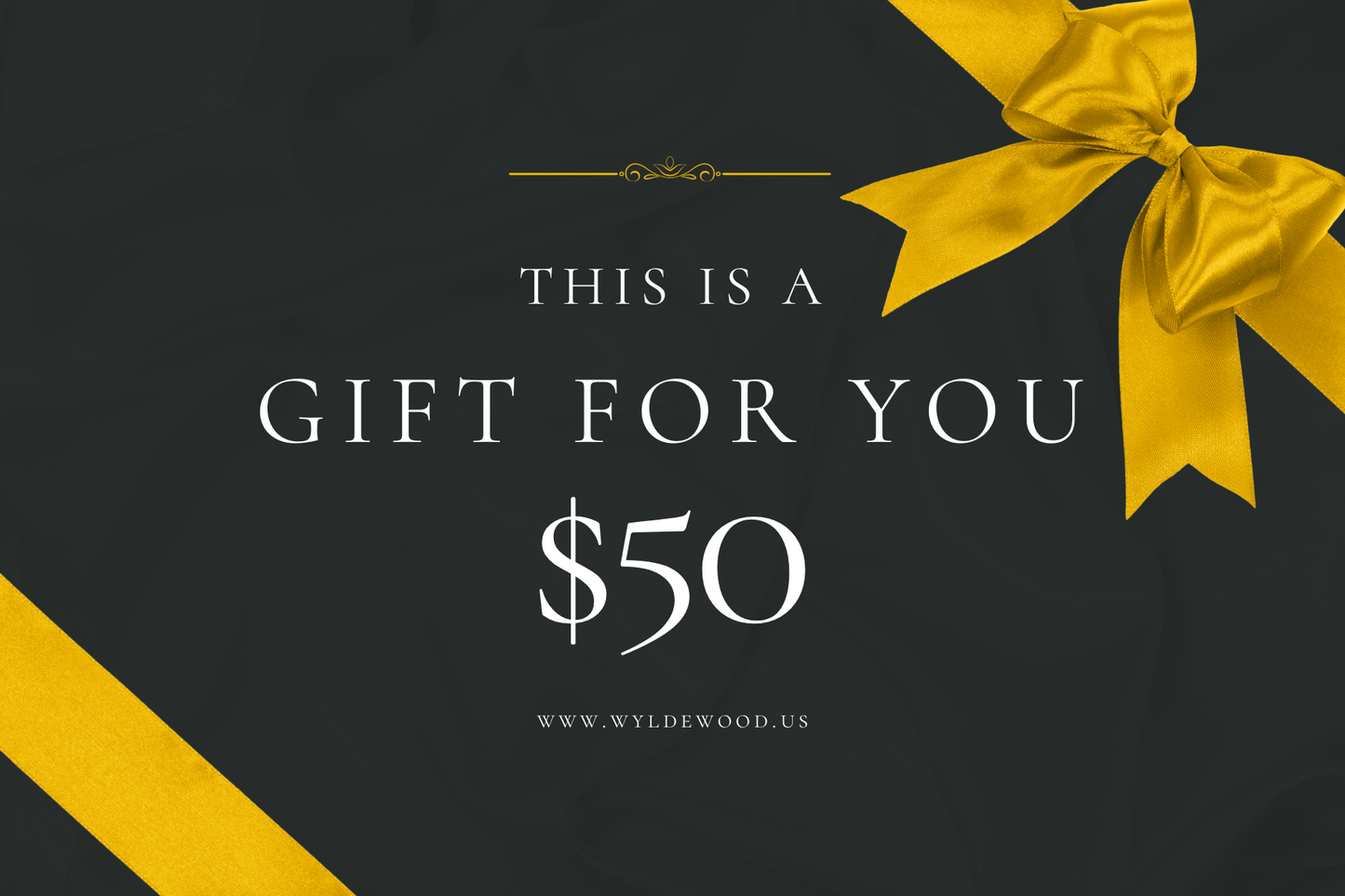White text on a black background with gold ribbon and bow that says "This is a gift for you - $50"